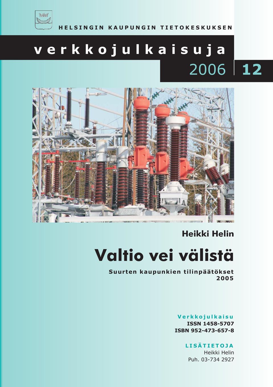 kaupunkien tilinpäätökset 2005 Verkkojulkaisu ISSN