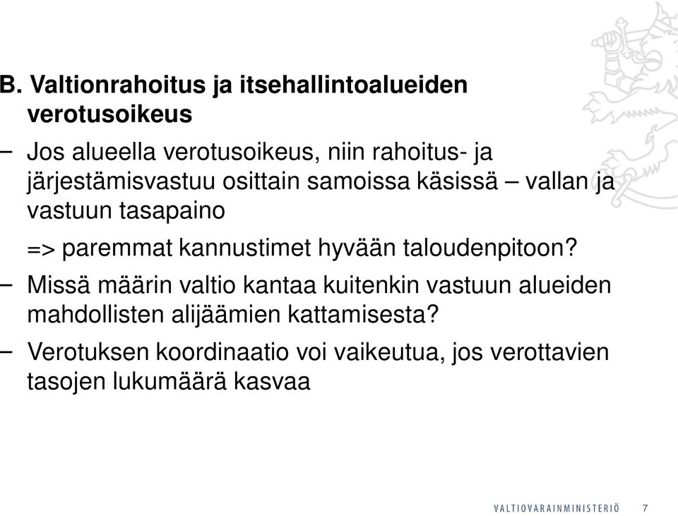 kannustimet hyvään taloudenpitoon?