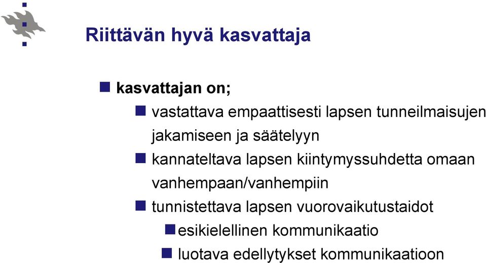 kiintymyssuhdetta omaan vanhempaan/vanhempiin tunnistettava lapsen