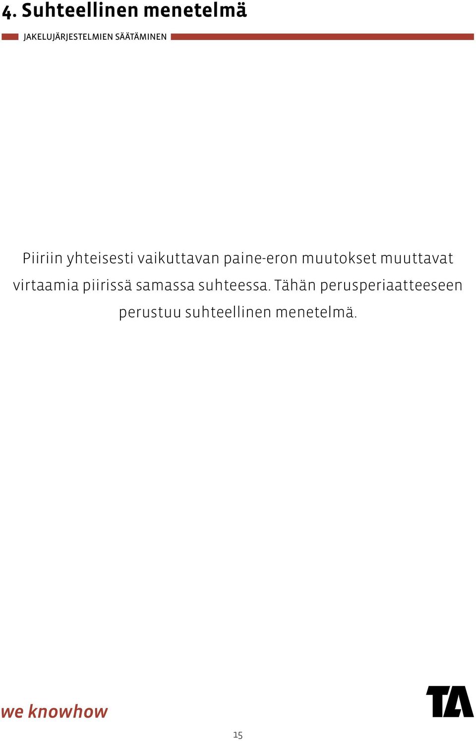 virtaamia piirissä samassa suhteessa.