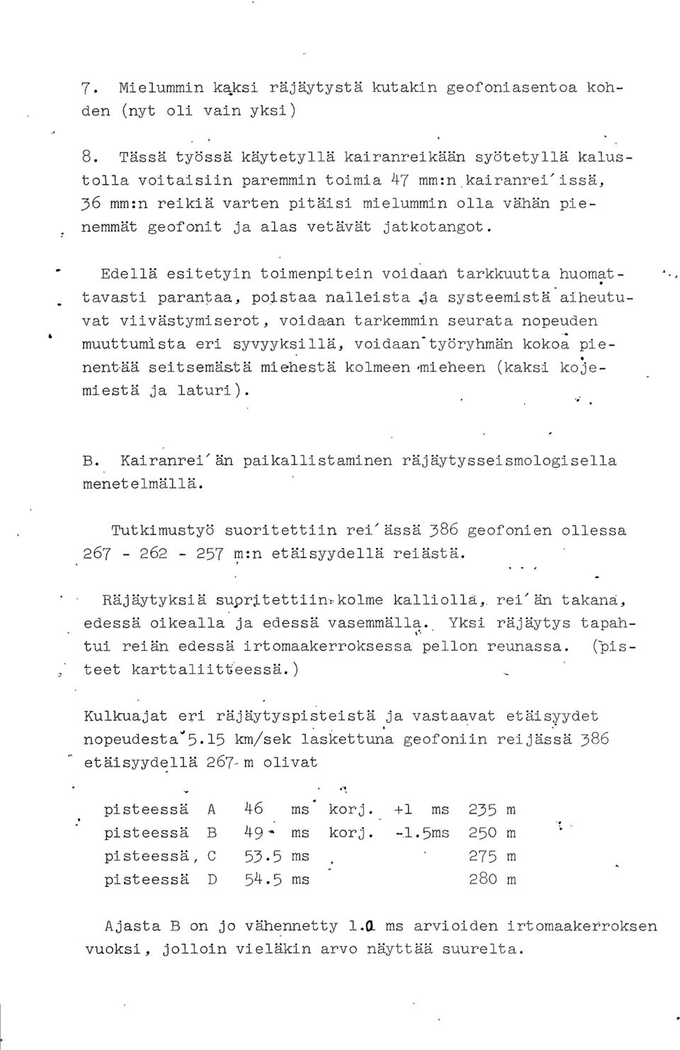 vetävät jatkotangot. - Edellä esitetyin toimenpitein voidaan tarkkuutta huomat -.* _ tava.