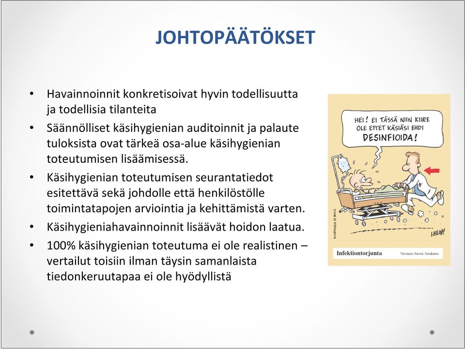 Käsihygienian toteutumisen seurantatiedot esitettävä sekä johdolle että henkilöstölle toimintatapojen arviointia ja kehittämistä