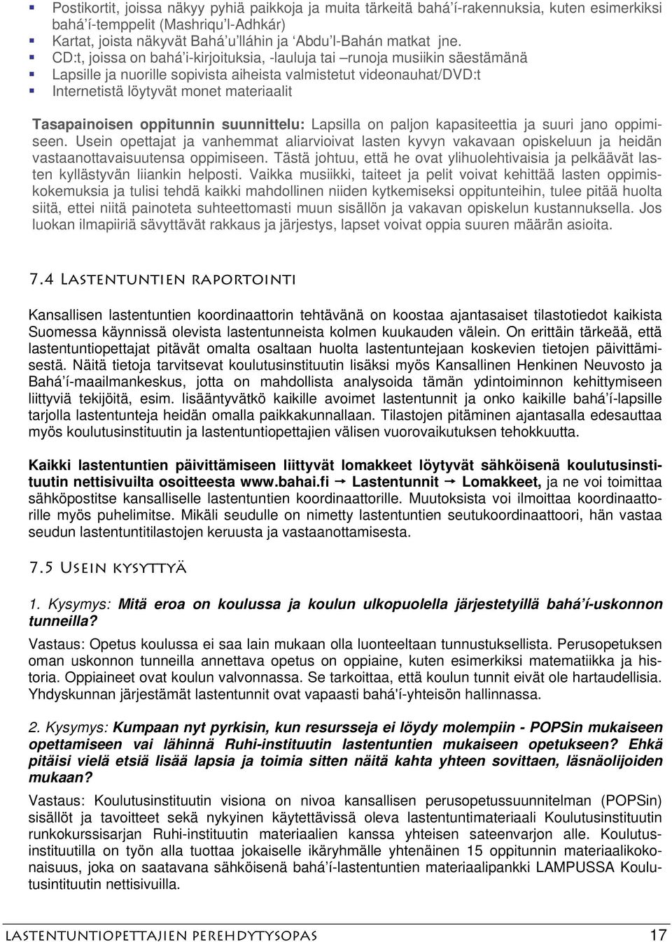Tasapainoisen oppitunnin suunnittelu: Lapsilla on paljon kapasiteettia ja suuri jano oppimiseen.