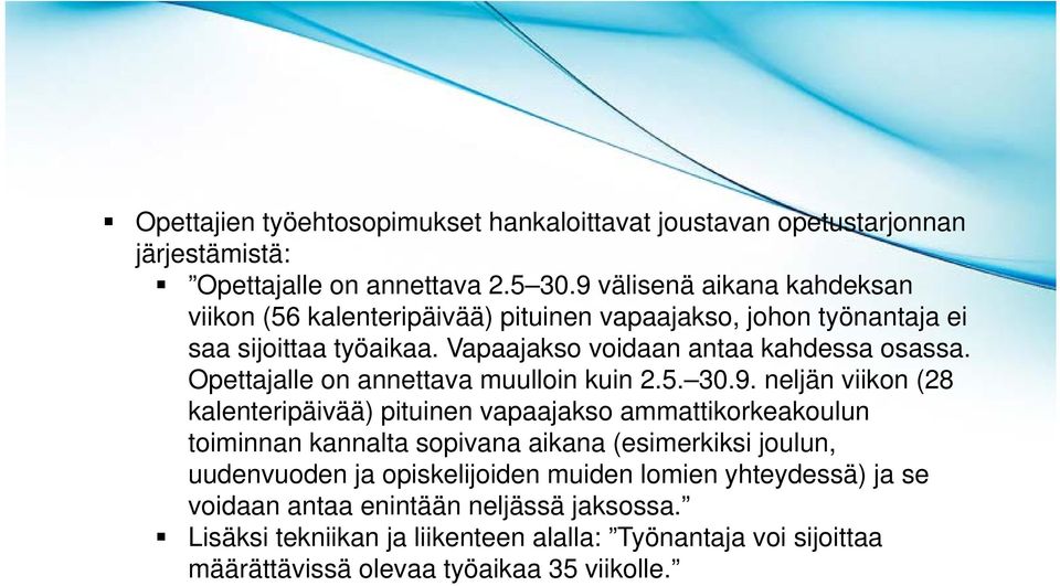 Opettajalle on annettava muulloin kuin 2.5. 30.9.