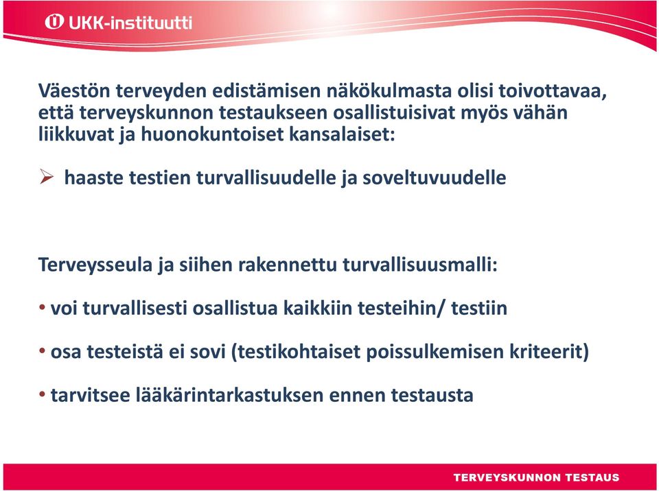 soveltuvuudelle Terveysseula ja siihen rakennettu turvallisuusmalli: voi turvallisesti osallistua kaikkiin