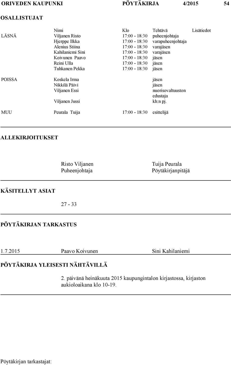 Päivi jäsen Viljanen Essi nuorisovaltuuston edustaja Viljanen Jussi kh:n pj.