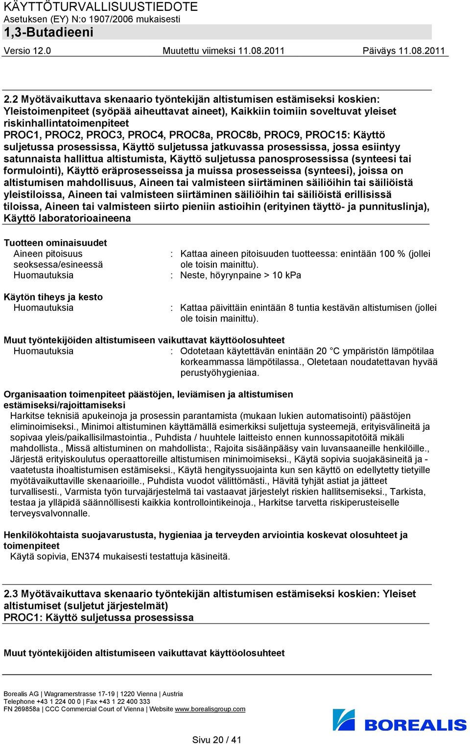 panosprosessissa (synteesi tai formulointi), Käyttö eräprosesseissa ja muissa prosesseissa (synteesi), joissa on altistumisen mahdollisuus, Aineen tai valmisteen siirtäminen säiliöihin tai säiliöistä