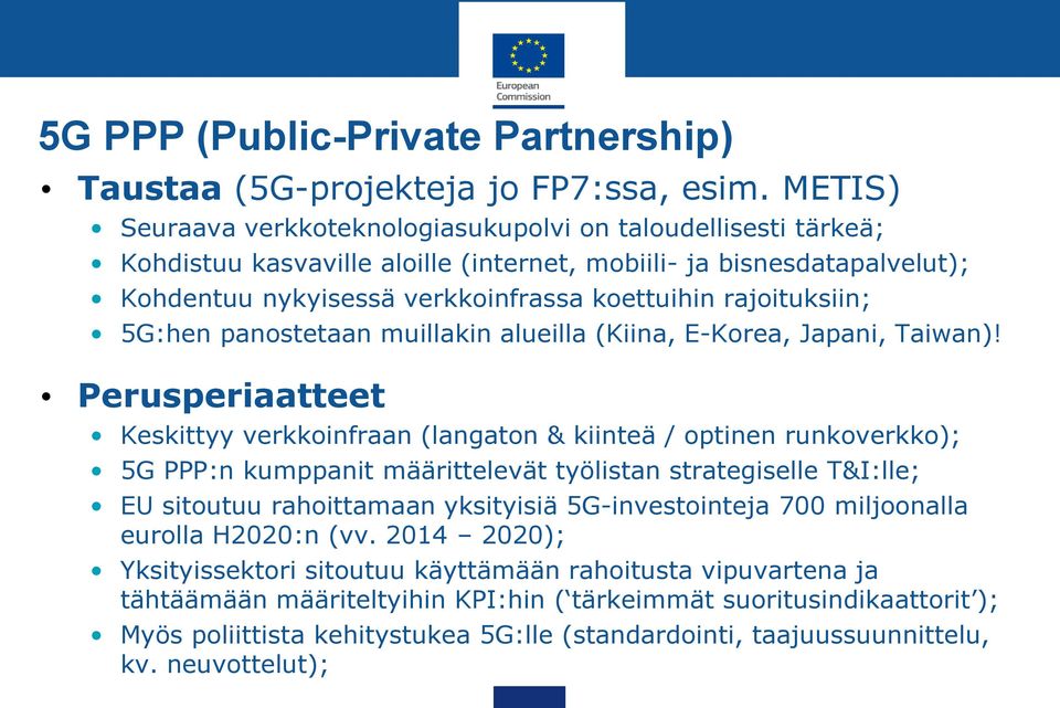 rajoituksiin; 5G:hen panostetaan muillakin alueilla (Kiina, E-Korea, Japani, Taiwan)!