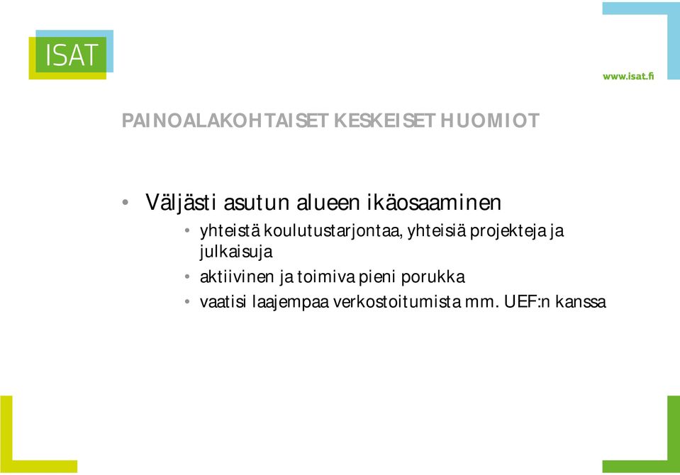 yhteisiä projekteja ja julkaisuja aktiivinen ja toimiva