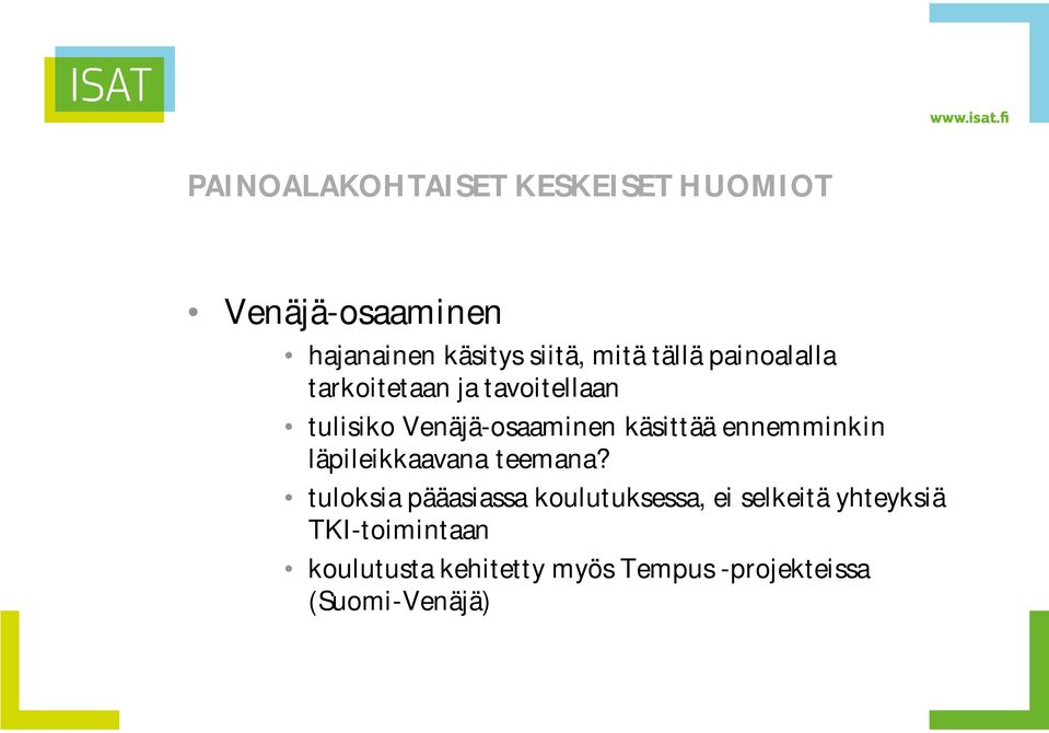 ennemminkin läpileikkaavana teemana?