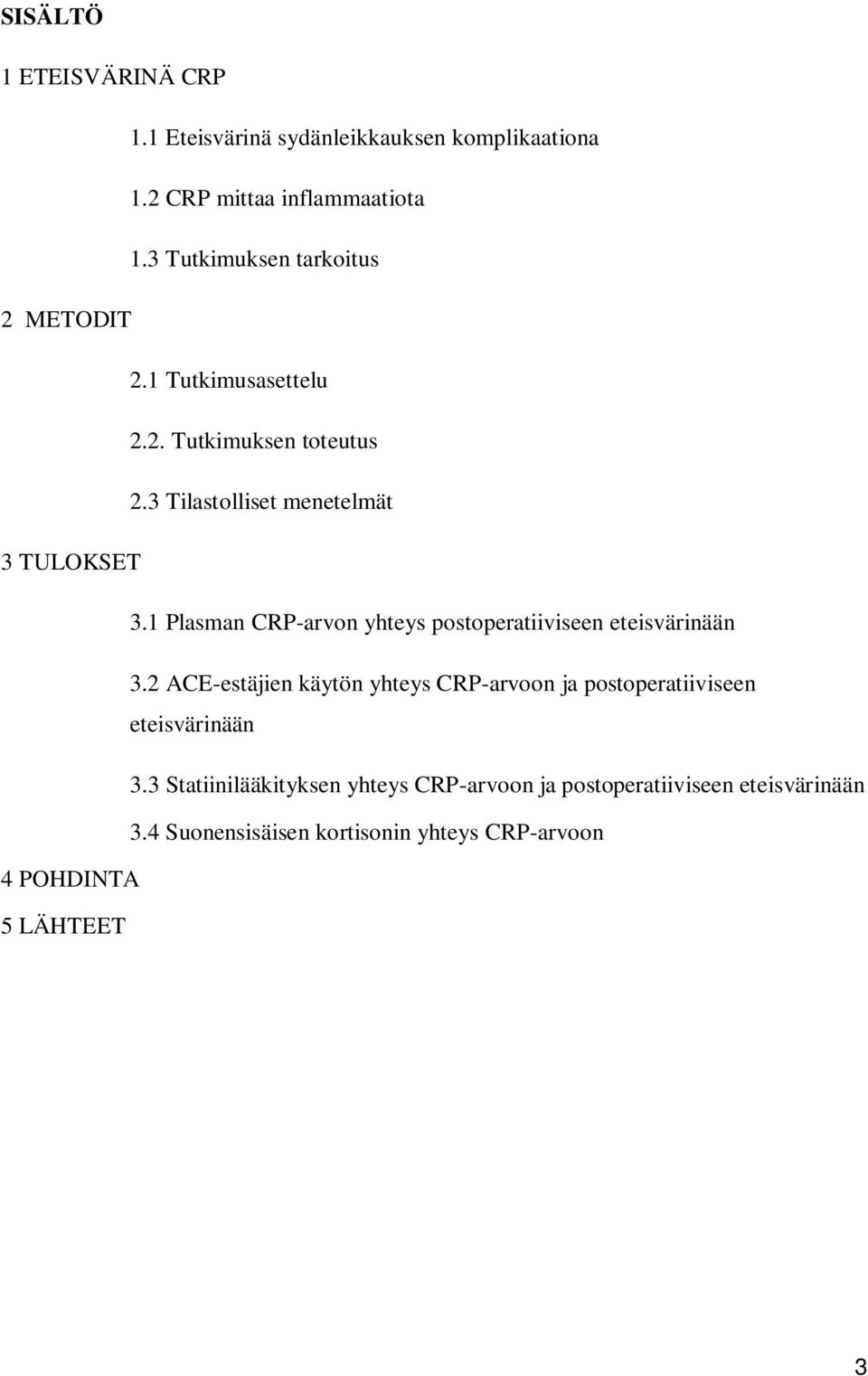 1 Plasman CRP-arvon yhteys postoperatiiviseen eteisvärinään 3.