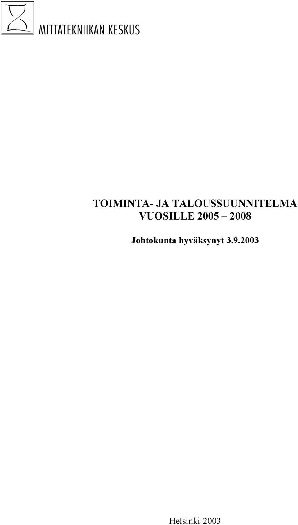 VUOSILLE 2005 2008