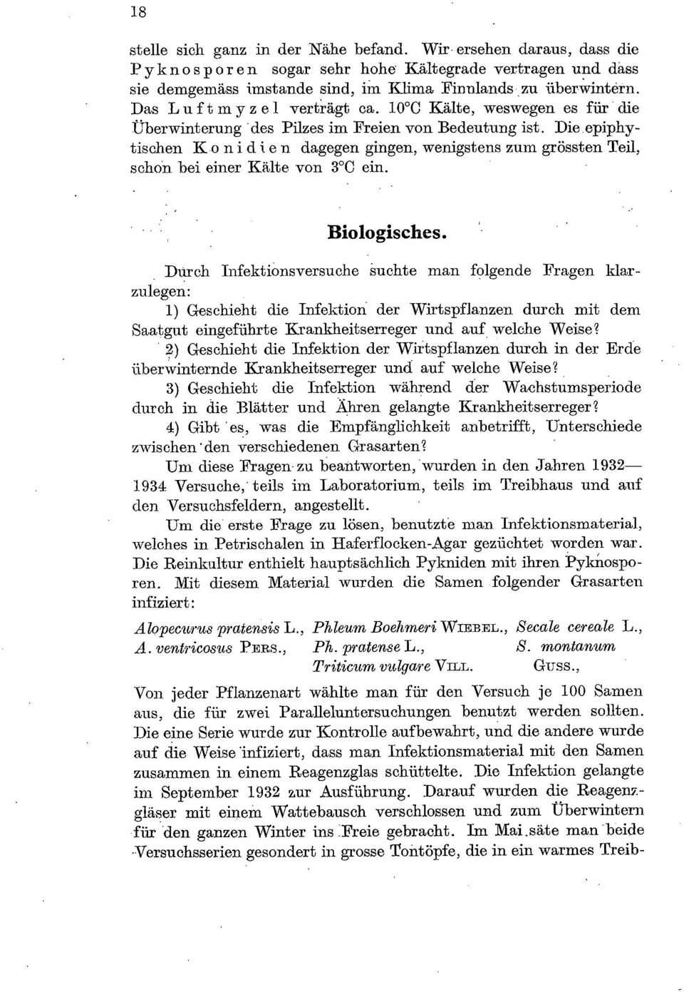 , wenigstens zum grössten Teil, schon bei einer Kälte von 3 C ein. Biologisches.