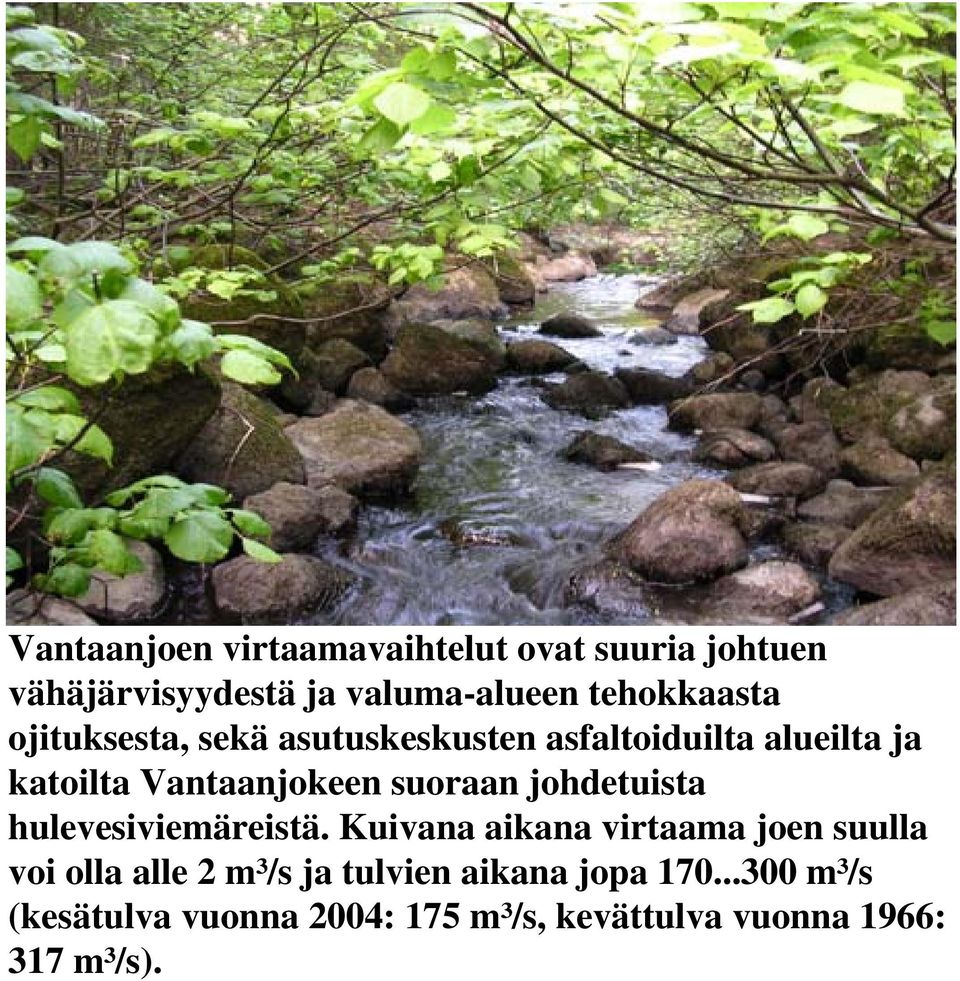 johdetuista hulevesiviemäreistä.