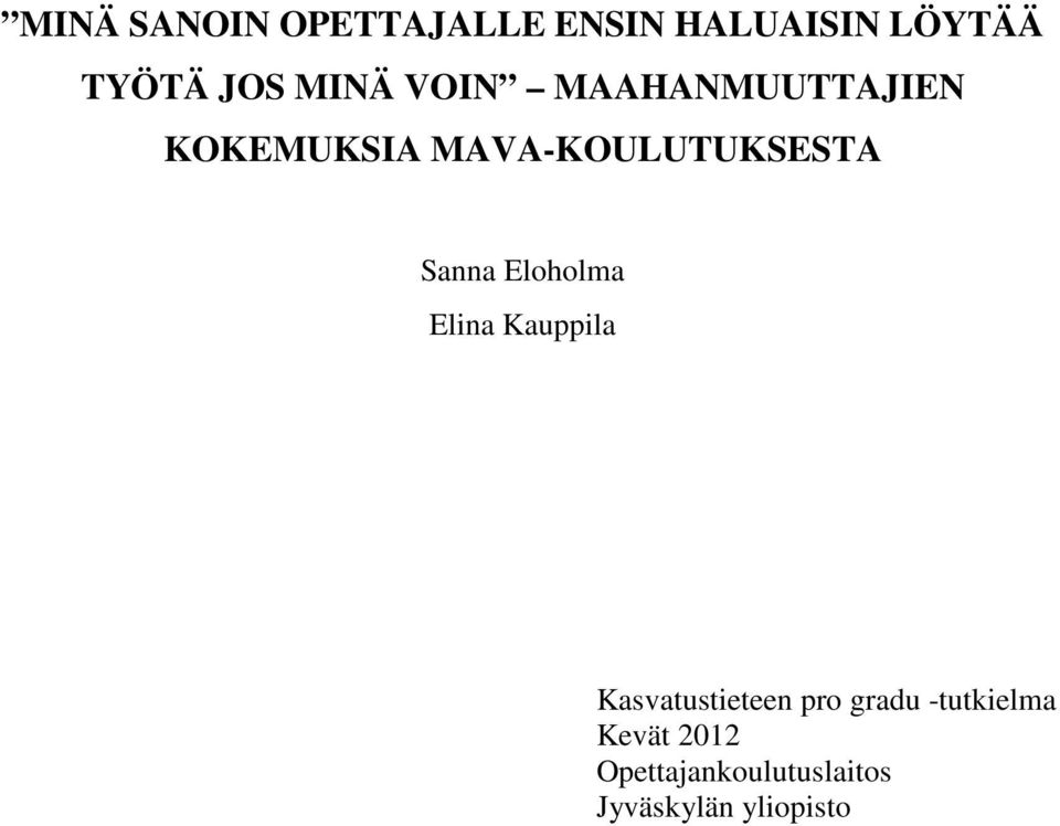 Sanna Eloholma Elina Kauppila Kasvatustieteen pro gradu
