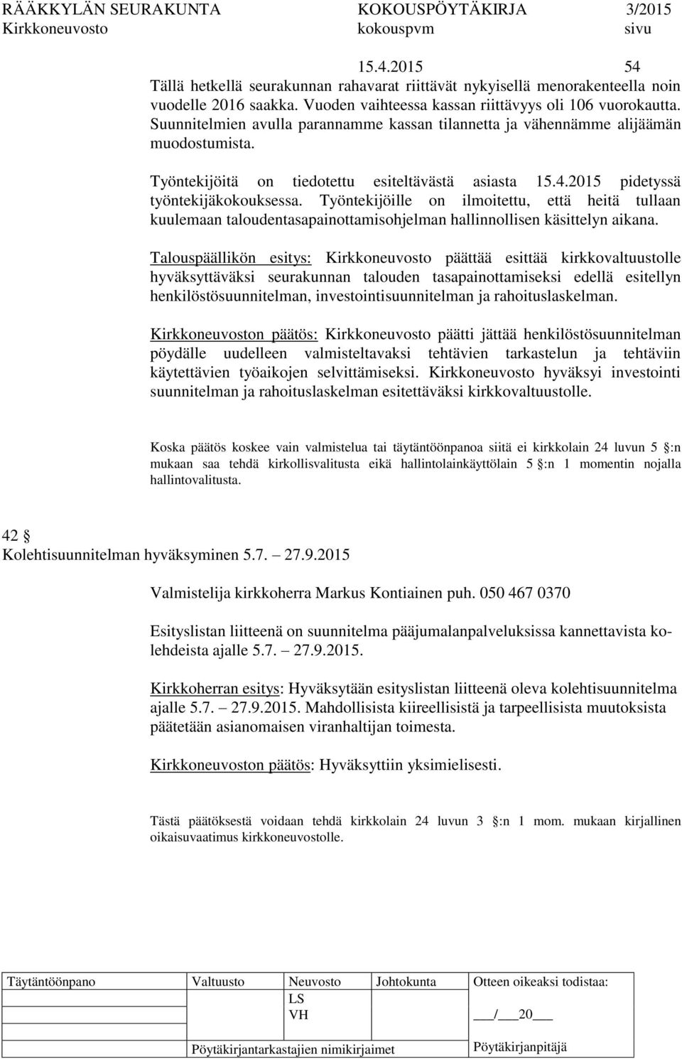 Työntekijöille on ilmoitettu, että heitä tullaan kuulemaan taloudentasapainottamisohjelman hallinnollisen käsittelyn aikana.