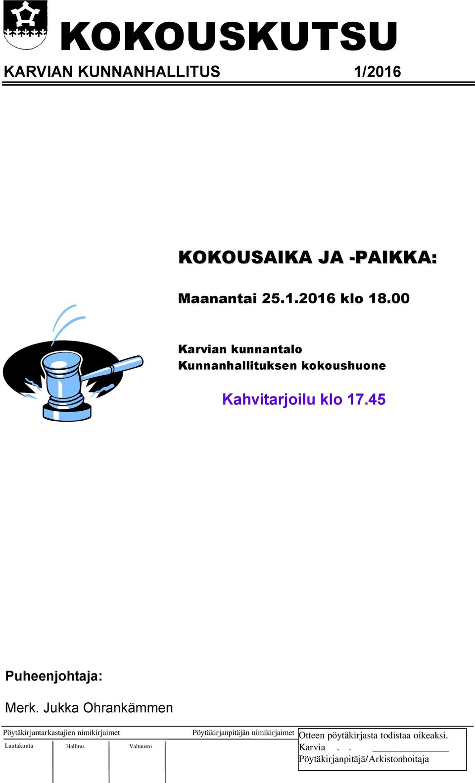 JA -PAIKKA: Maanantai 25.1.2016 klo 18.