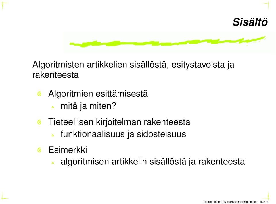 Tieteellisen kirjoitelman rakenteesta funktionaalisuus ja sidosteisuus