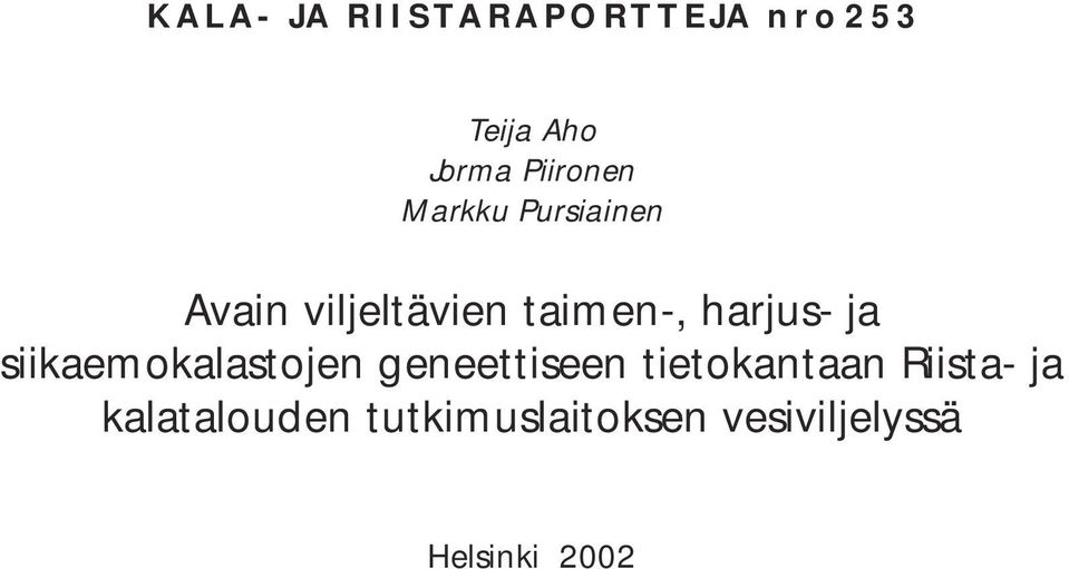 harjus- ja siikaemokalastojen geneettiseen tietokantaan