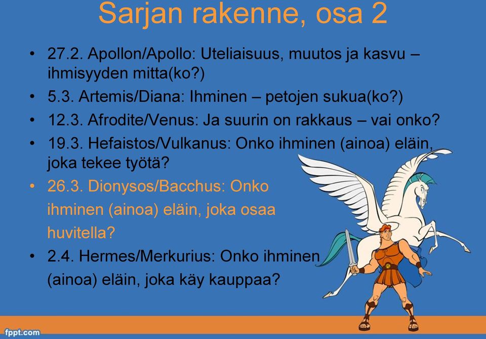 Afrodite/Venus: Ja suurin on rakkaus vai onko? 19.3.
