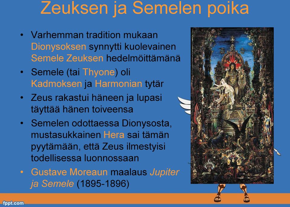 ja lupasi täyttää hänen toiveensa Semelen odottaessa Dionysosta, mustasukkainen Hera sai tämän