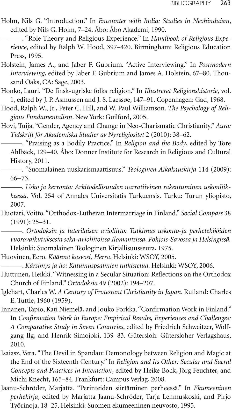 In Postmodern Interviewing, edited by Jaber F. Gubrium and James A. Holstein, 67 80. Thousand Oaks, CA: Sage, 2003. Honko, Lauri. De finsk- ugriske folks religion.
