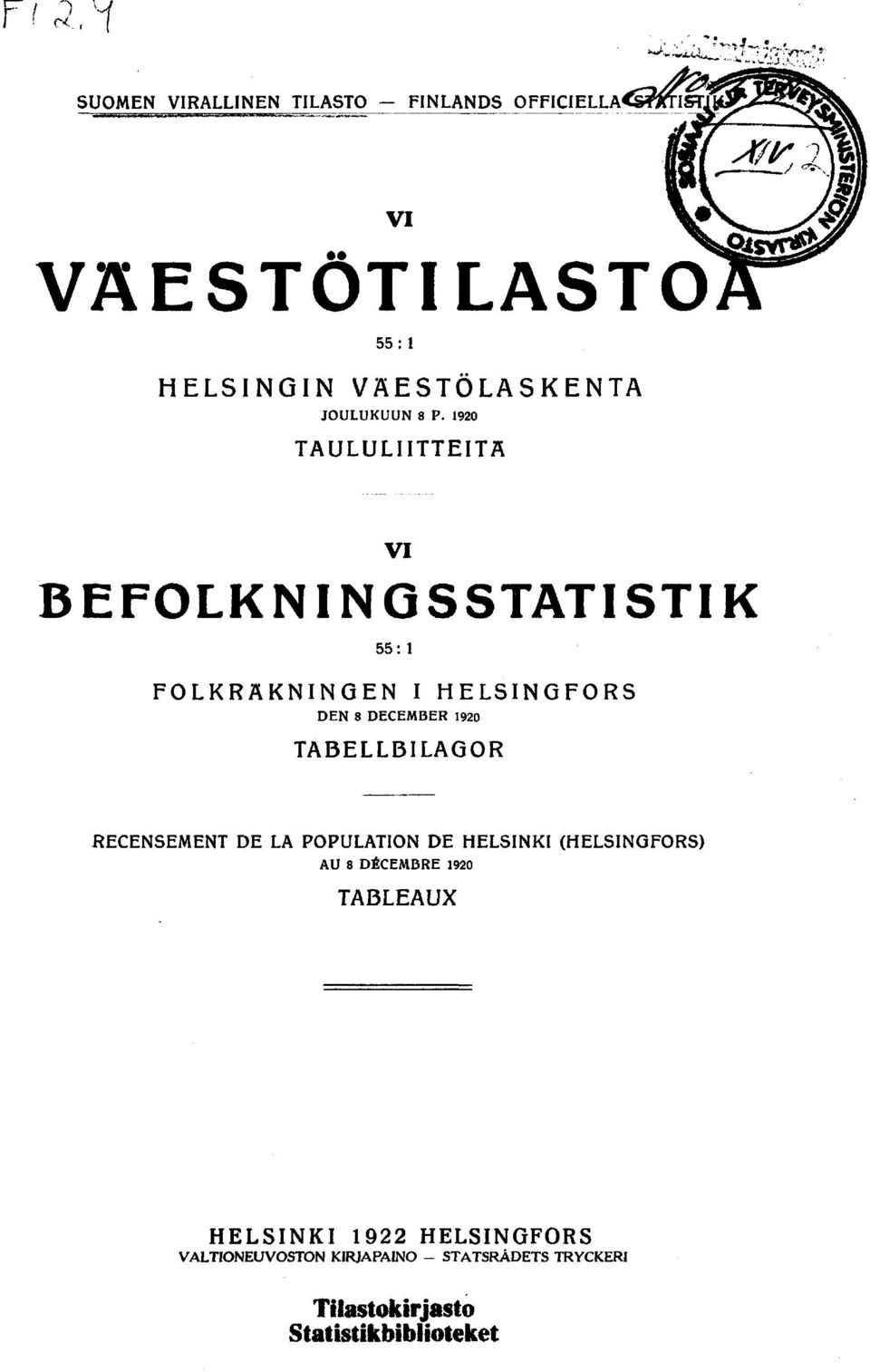 EFOLKNINGSSTATISTIK : FOLKRÄKNINGEN I HELSINGFORS DEN DECEMBER 0 TABELLBILAGOR RECENSEMENT DE LA