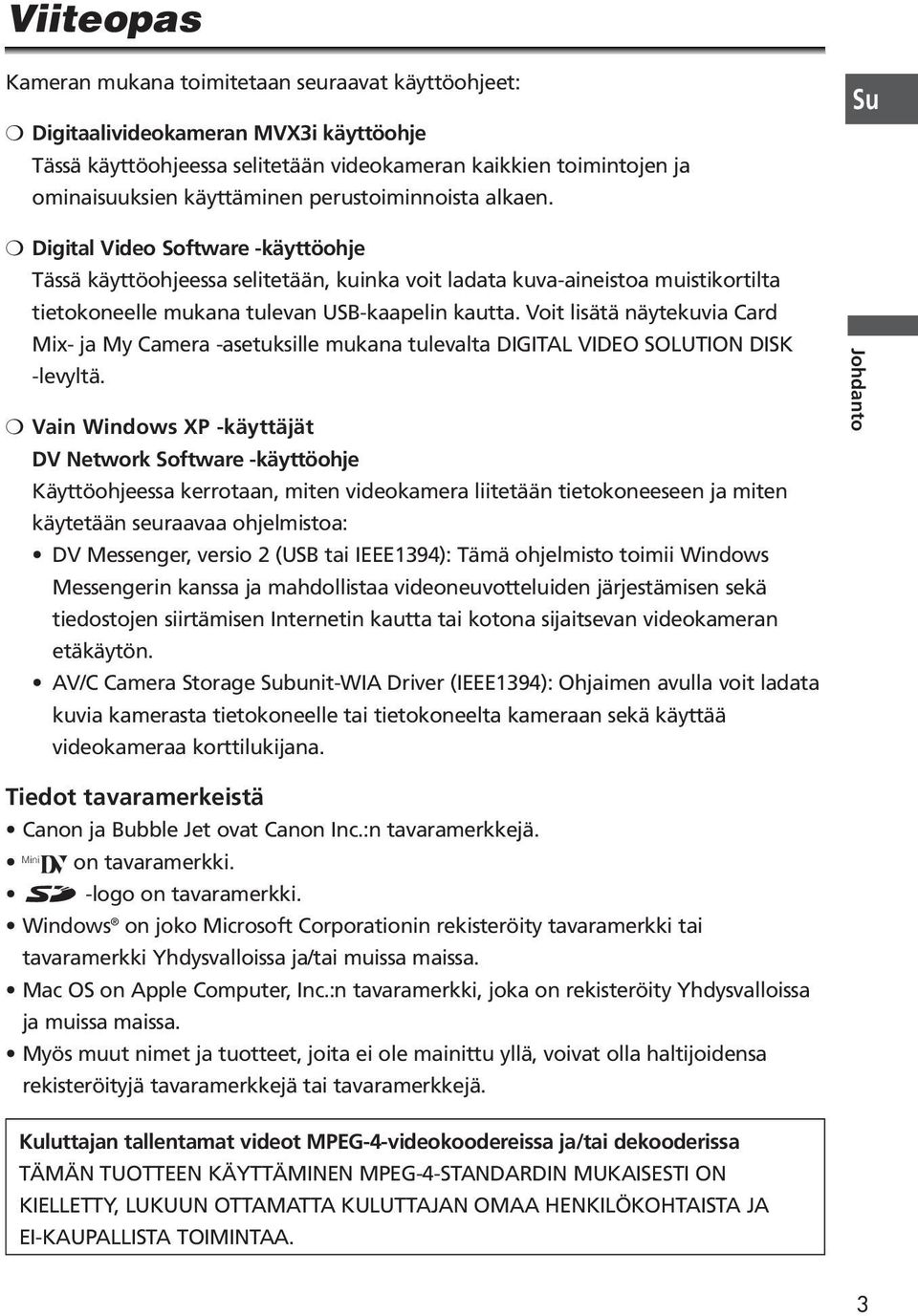 Voit lisätä näytekuvia Card Mix- ja My Camera -asetuksille mukana tulevalta DIGITAL VIDEO SOLUTION DISK -levyltä.