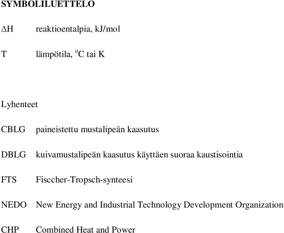 käyttäen suoraa kaustisointia FTS Fisccher-Tropsch-synteesi NEDO New