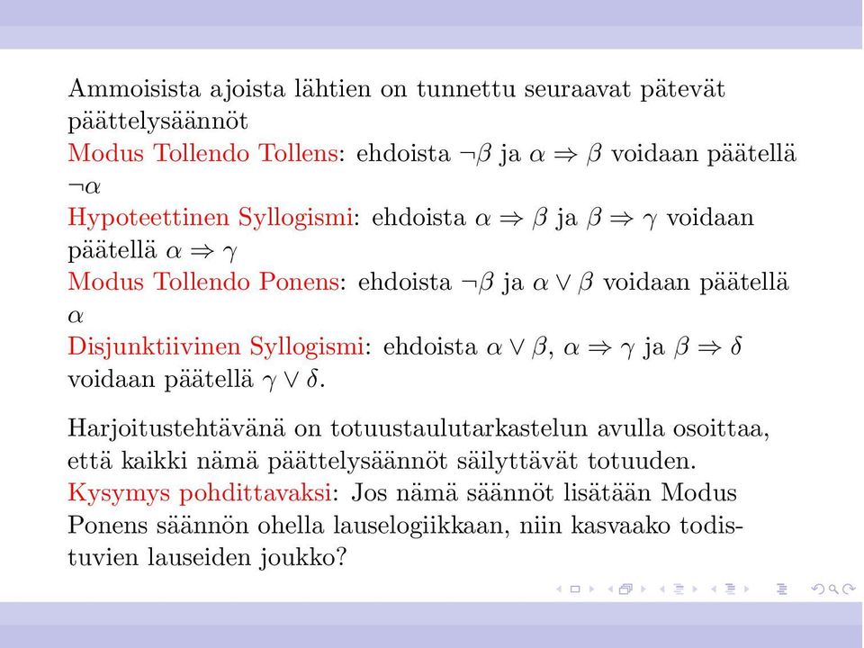 ehdoista α β, α γ ja β δ voidaan päätellä γ δ.