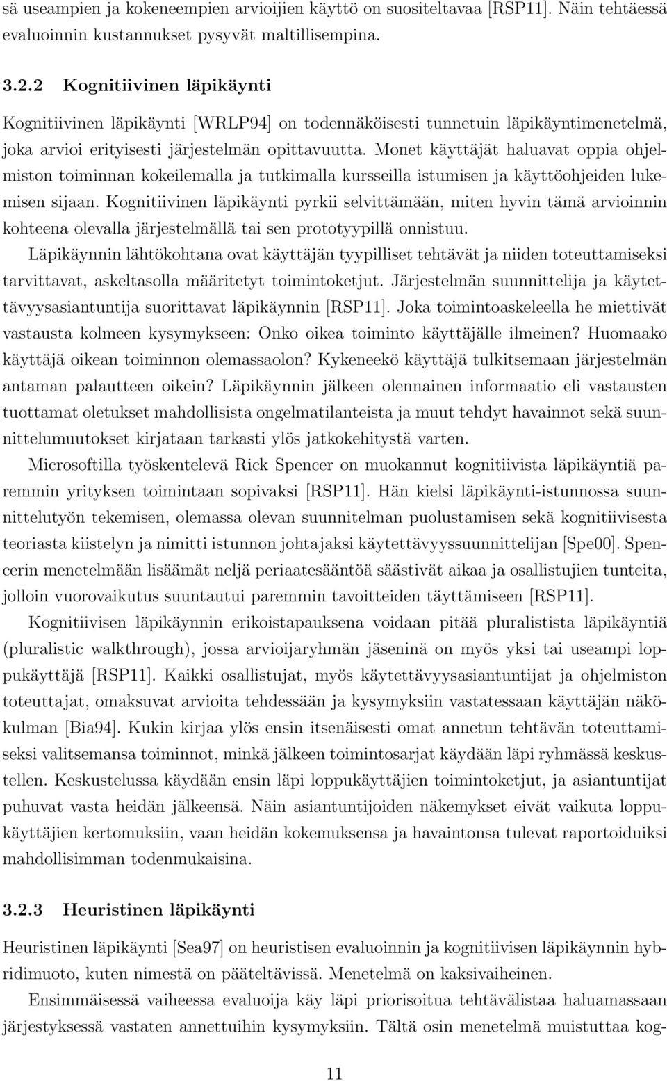 Monet käyttäjät haluavat oppia ohjelmiston toiminnan kokeilemalla ja tutkimalla kursseilla istumisen ja käyttöohjeiden lukemisen sijaan.