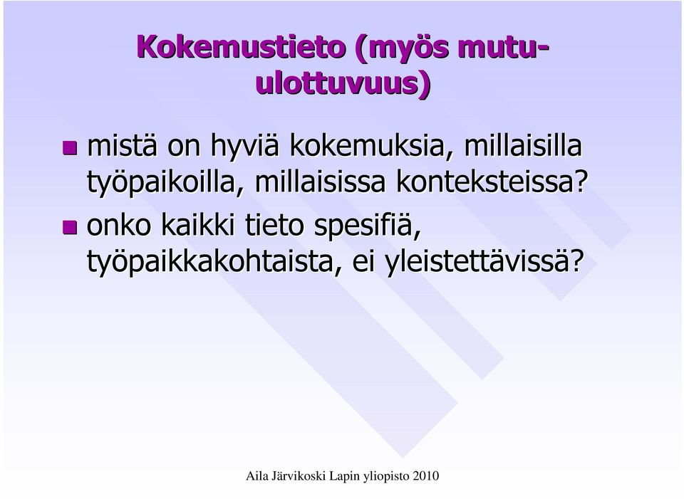 millaisissa konteksteissa?