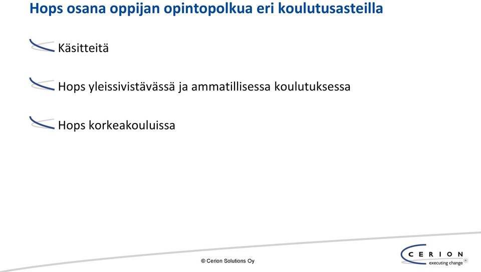 Hops yleissivistävässä ja