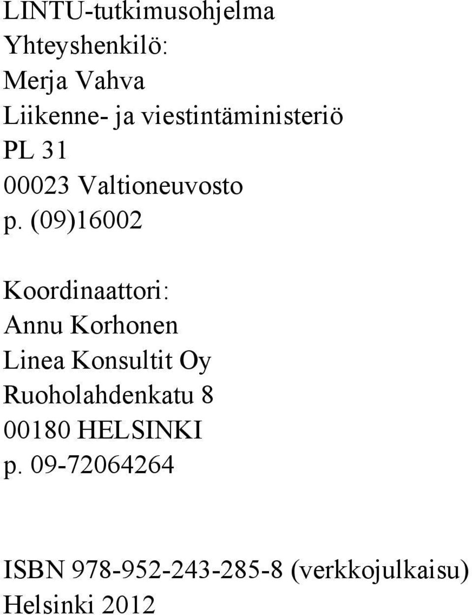 (09)16002 Koordinaattori: Annu Korhonen Linea Konsultit Oy