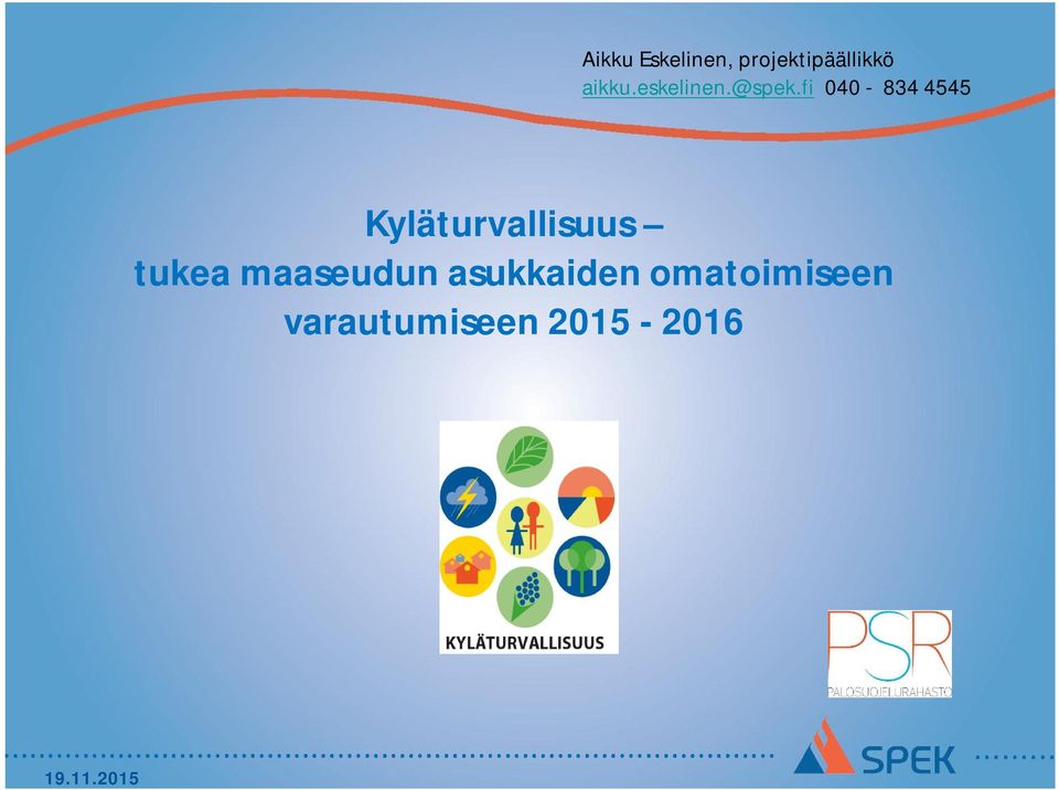 fi 040-834 4545 Kyläturvallisuus tukea