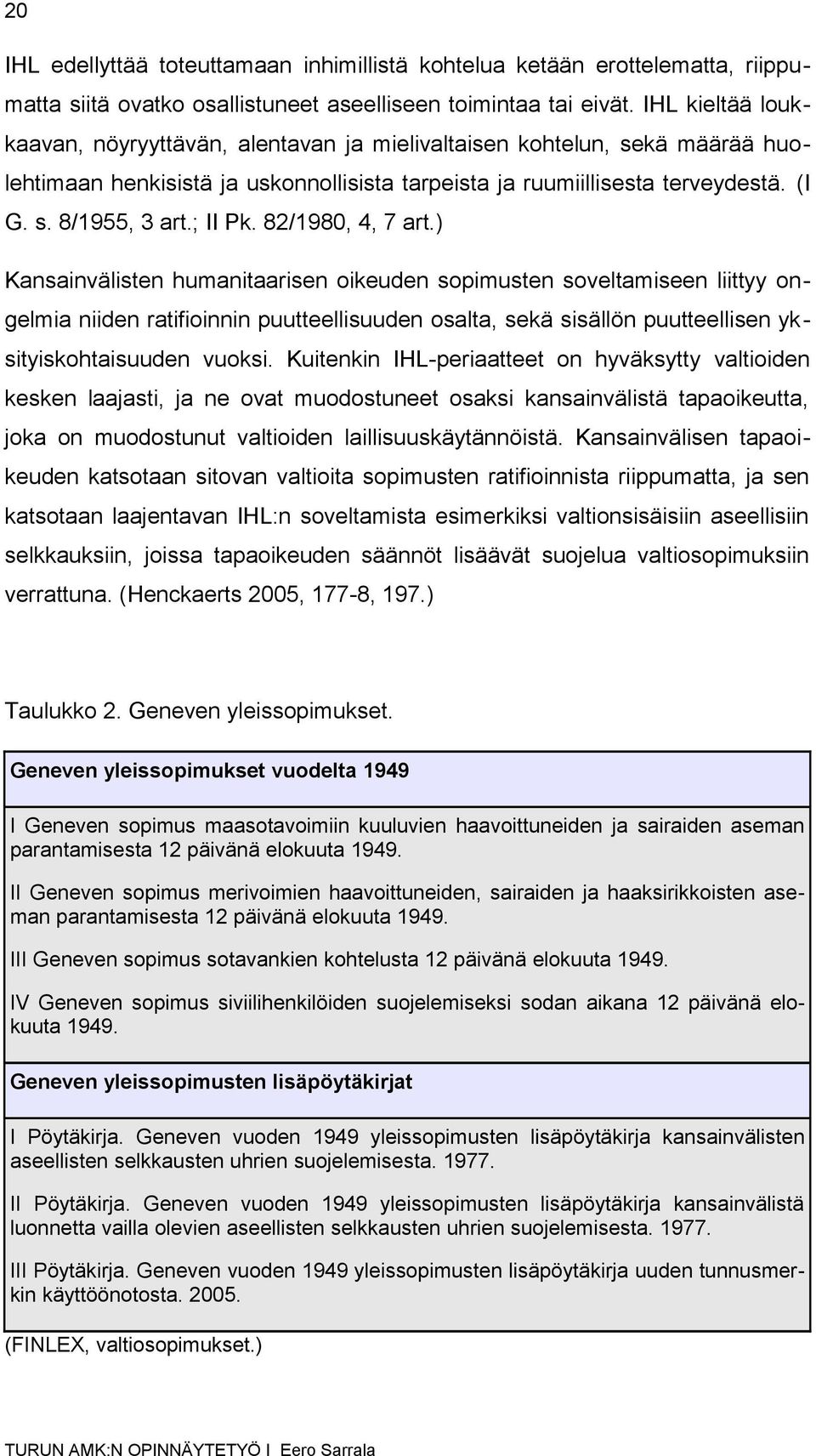 ; II Pk. 82/1980, 4, 7 art.