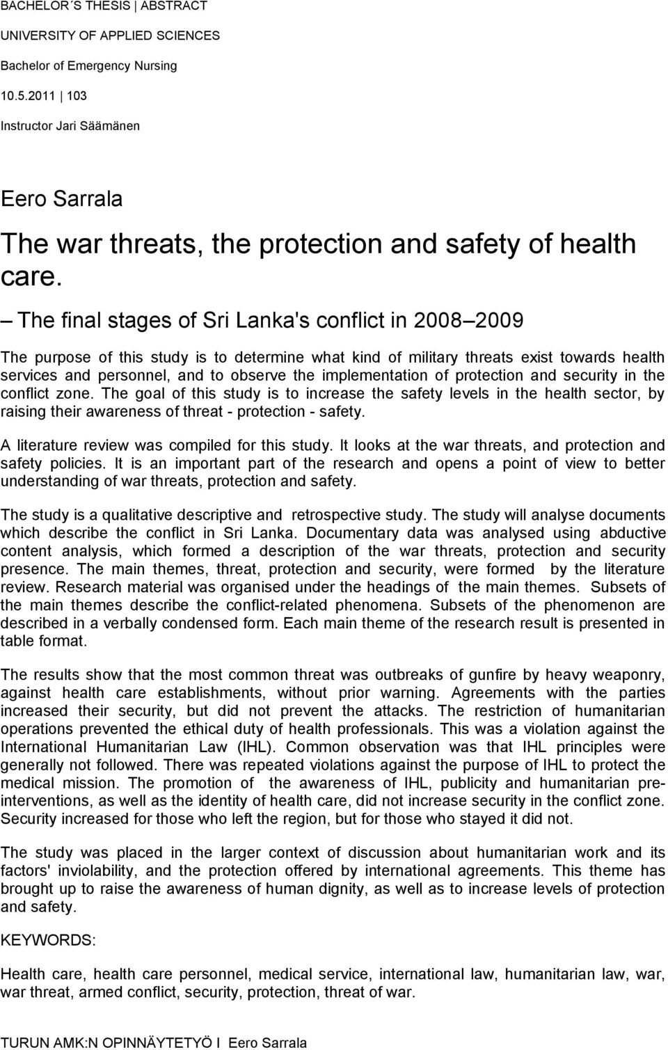 implementation of protection and security in the conflict zone.