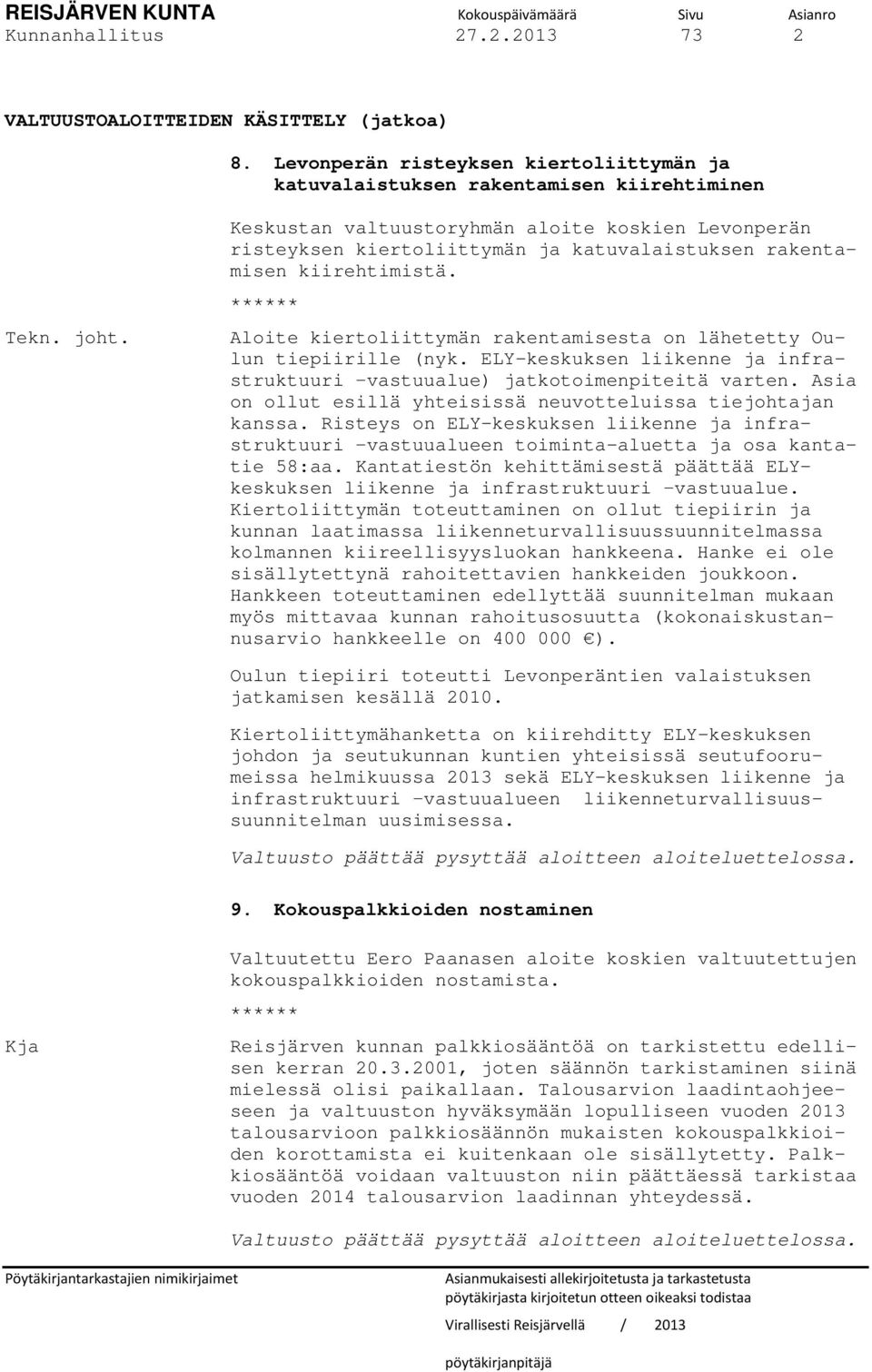 Keskustan valtuustoryhmän aloite koskien Levonperän risteyksen kiertoliittymän ja katuvalaistuksen rakentamisen kiirehtimistä.