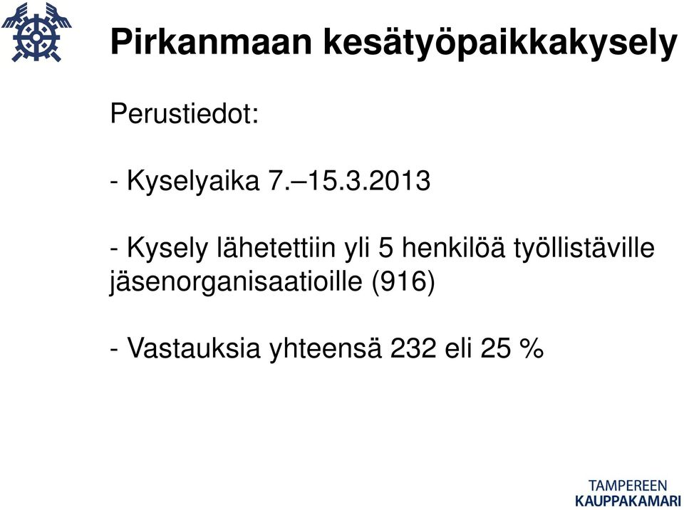 2013 - Kysely lähetettiin yli 5 henkilöä