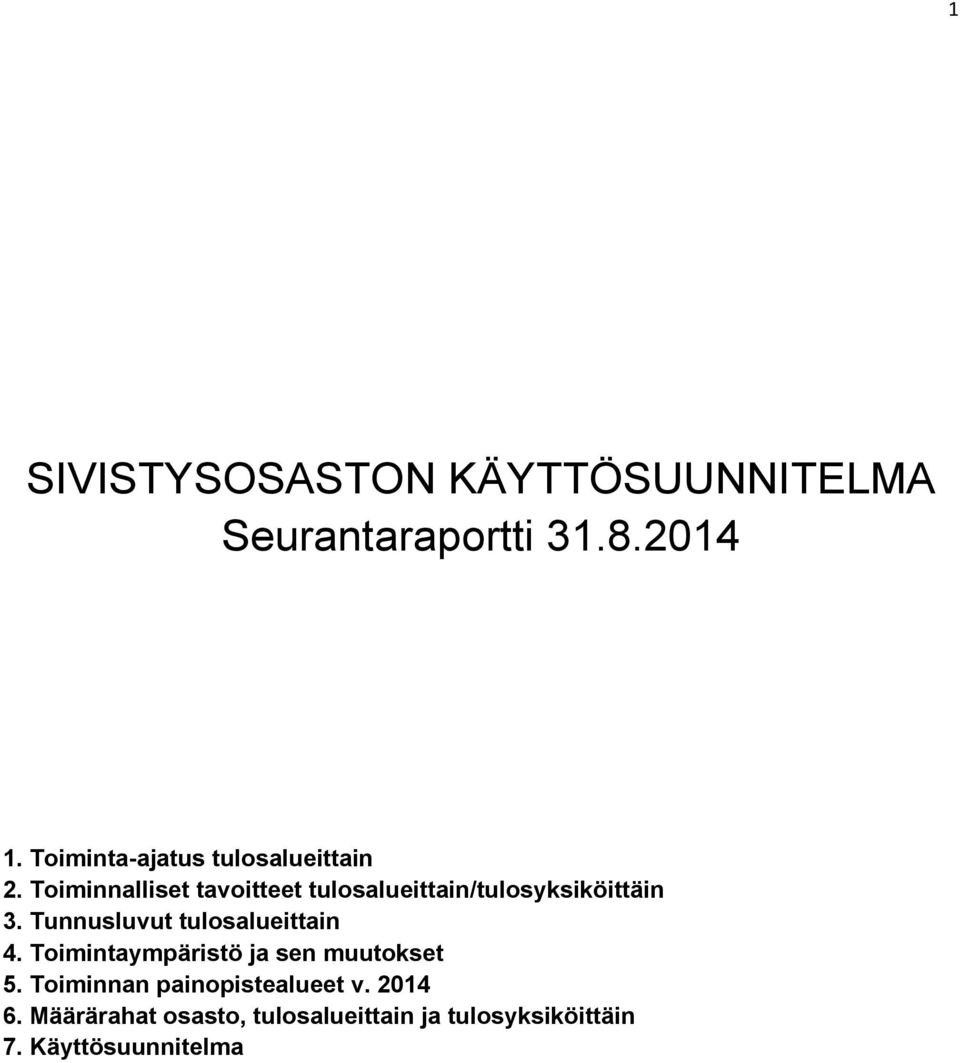 Toiminnalliset tavoitteet tulosalueittain/tulosyksiköittäin 3.