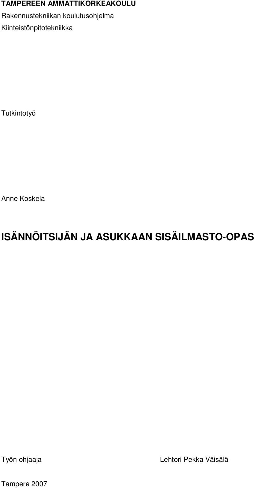 Tutkintotyö ISÄNNÖITSIJÄN JA ASUKKAAN