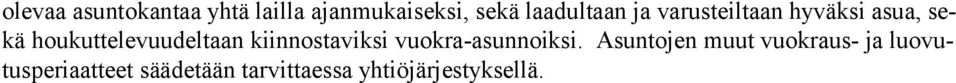 houkuttelevuudeltaan kiinnostaviksi vuokra-asunnoiksi.