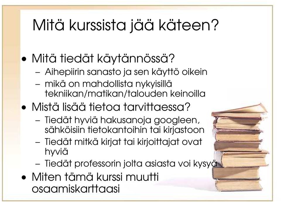 keinoilla Mistä lisää tietoa tarvittaessa?