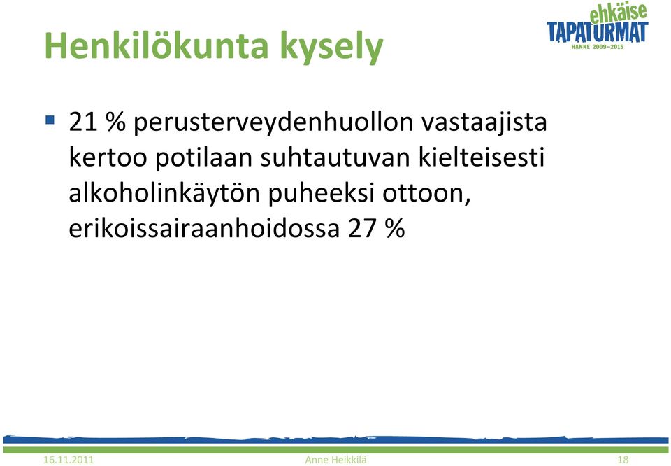 alkoholinkäytön puheeksi ottoon,