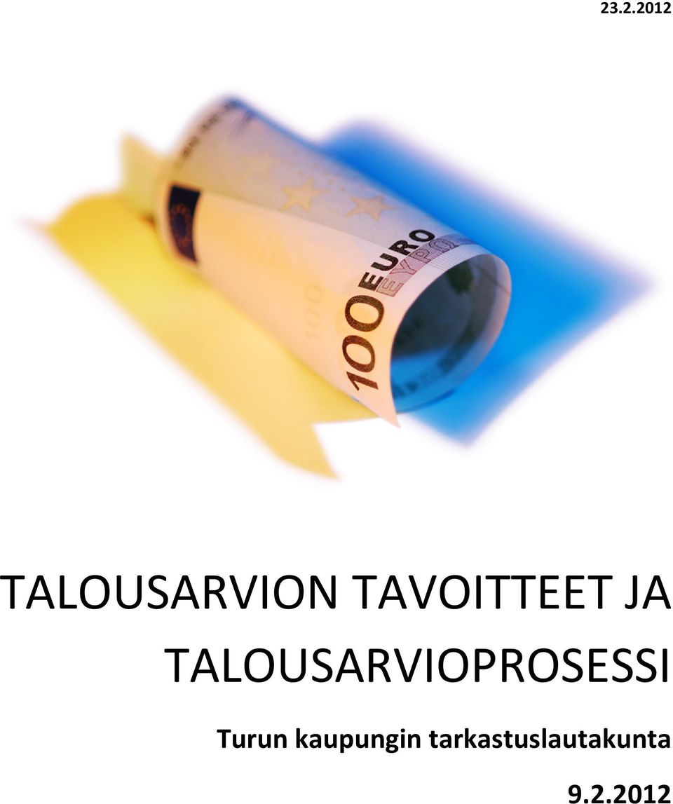 TALOUSARVIOPROSESSI Turun