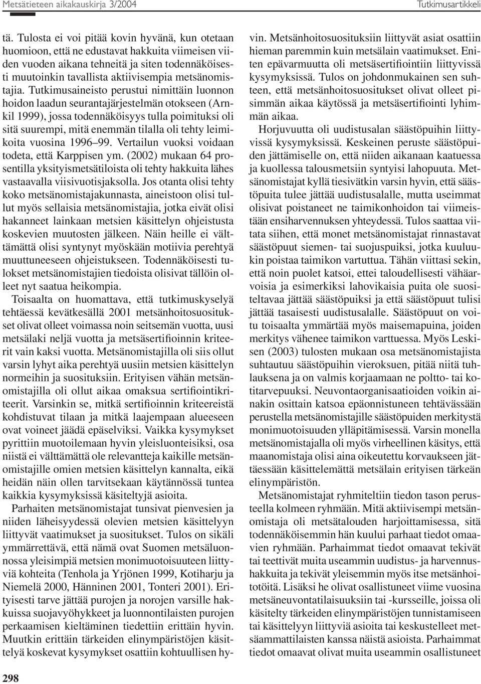 metsänomistajia.