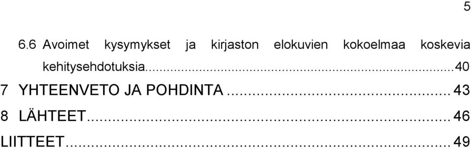 kehitysehdotuksia.