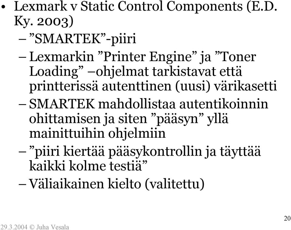 printterissä autenttinen (uusi) värikasetti SMARTEK mahdollistaa autentikoinnin ohittamisen