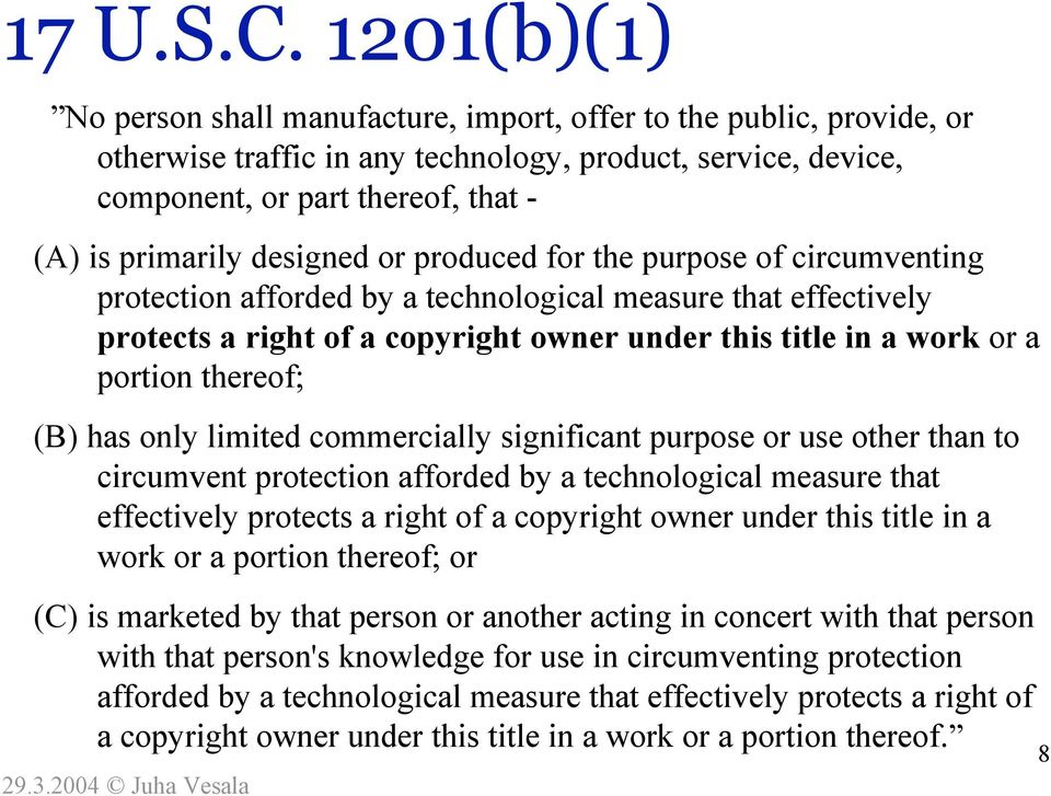 designed or produced for the purpose of circumventing protection afforded by a technological measure that effectively protects a right of a copyright owner under this title in a work or a portion