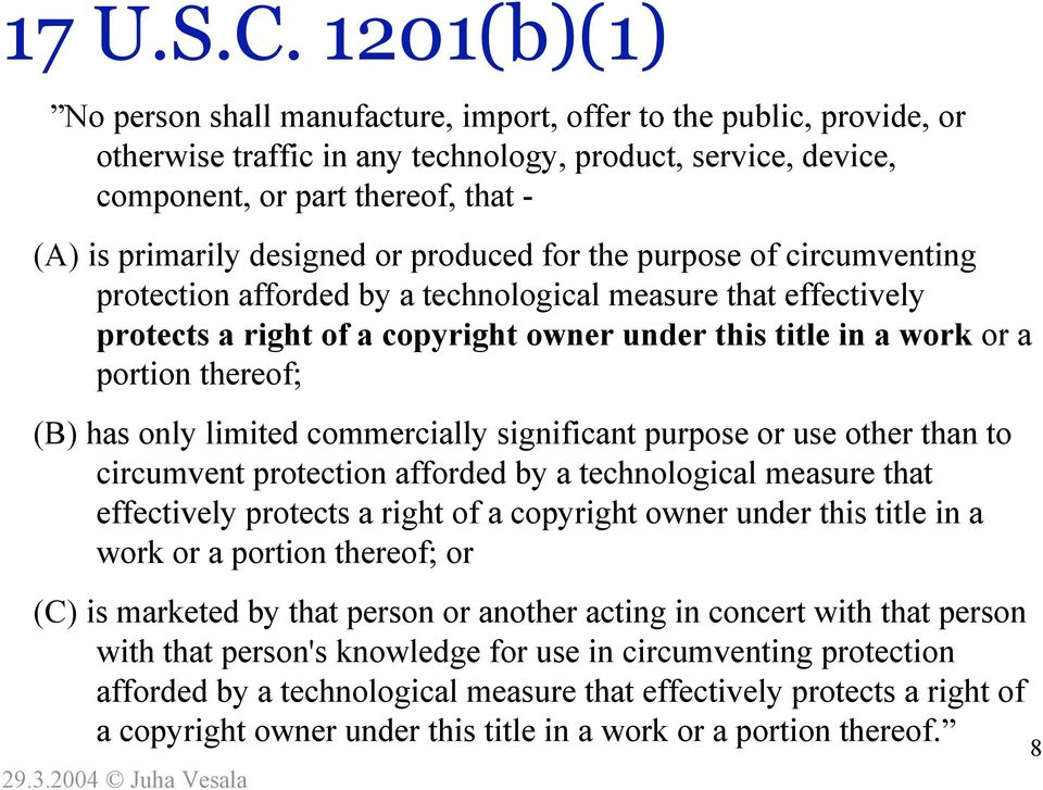 designed or produced for the purpose of circumventing protection afforded by a technological measure that effectively protects a right of a copyright owner under this title in a work or a portion